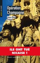 Couverture du livre « Opération champagne » de Jean-Paul Fosset aux éditions Ravet-anceau