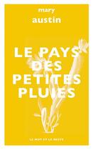 Couverture du livre « Le pays des petites pluies » de Mary Austin aux éditions Le Mot Et Le Reste