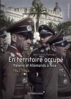 Couverture du livre « En territoire occupé ; Italiens et Allemands à Nice (1942-1944) » de Jean-Louis Panicacci aux éditions Vendemiaire