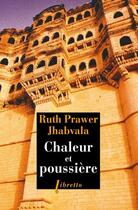 Couverture du livre « Chaleur et poussière » de Ruth Prawer Jhabvala aux éditions Libretto