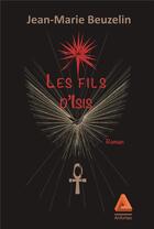 Couverture du livre « Les fils d'Isis » de Jean-Marie Beuzelin aux éditions Anfortas