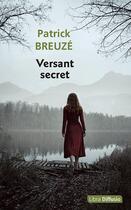 Couverture du livre « Versant secret » de Patrick Breuze aux éditions Libra Diffusio