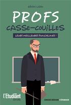 Couverture du livre « Profs casse-couilles » de Kevin Lion aux éditions L'etudiant