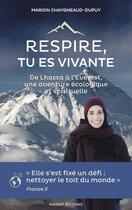 Couverture du livre « Respire, tu es vivante ; de Lhassa à l'Everest, une aventure spirituelle et écologique » de Marion Chaygneaud-Dupuy aux éditions Massot Editions