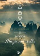 Couverture du livre « Initiation à la magie naturelle » de Scott Cunningham aux éditions Danae