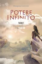 Couverture du livre « Potere infinito : saison 1 » de Margaux Lacroix aux éditions Editions Maia