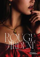 Couverture du livre « Rouge ardent » de Sabrina Dolle aux éditions Hello Editions