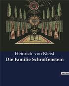 Couverture du livre « Die familie schroffenstein » de Heinrich Von Kleist aux éditions Culturea