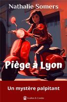 Couverture du livre « Piège à Lyon » de Nathalie Somers aux éditions Avallon & Combe