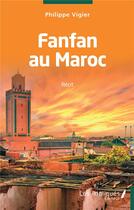 Couverture du livre « Fanfan au Maroc » de Philippe Vigier aux éditions Les Impliques