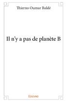 Couverture du livre « Il n'y a pas de planète B » de Balde Thierno Oumar aux éditions Edilivre