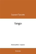 Couverture du livre « Tango » de Laurent Tariotte aux éditions Edilivre