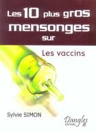 Couverture du livre « 10 mensonges sur les vaccins » de Sylvie Simon aux éditions Dangles