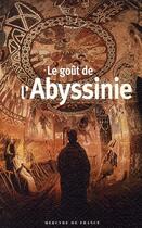 Couverture du livre « Le goût de l'Abyssinie » de  aux éditions Mercure De France