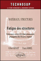 Couverture du livre « Materiaux structures fatigue des structures endurance criteres de dimensionnement propagation » de Henaff Morel aux éditions Ellipses