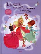 Couverture du livre « Le soir avec : mes princesses et mes fées » de  aux éditions Philippe Auzou