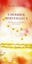 Couverture du livre « L'herbier merveilleux ; notes sur le sens caché des fleurs dans la peinture » de Jean-Michel Othoniel aux éditions Actes Sud