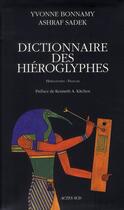 Couverture du livre « Dictionnaire des hiéroglyphes » de Bonnamy/Sadek aux éditions Actes Sud