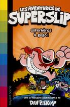 Couverture du livre « Les aventures de Superslip T.5 ; superhéros à gogo ! » de Dav Pilkey aux éditions Bayard Jeunesse