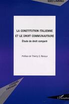 Couverture du livre « La constitution italienne et le droit communautaire - etude de droit compare » de Sara Carmeli aux éditions L'harmattan