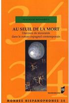 Couverture du livre « Au Seuil de la mort : Discours de mourants dans le roman espagnol contemporain » de Natalie Noyaret aux éditions Pu De Rennes