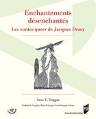 Couverture du livre « Enchantements désenchantés ; les contes queer de Jacques Demy » de Jacques Demy aux éditions Pu De Rennes
