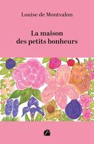 Couverture du livre « La maison des petits bonheurs » de Louise De Montvalon aux éditions Editions Du Panthéon