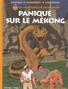 Couverture du livre « Les aventures de Jack Bishop t.2 ; panique sur le Mékong » de Philippe Chanoinat et Marniquet et Chapelle aux éditions Desinge Hugo Cie