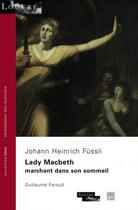 Couverture du livre « Lady Macbeth marchant dans son sommeil n 46 » de Johann Heinrich Fussli et Guillaume Faroult aux éditions Somogy