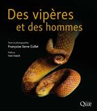 Couverture du livre « Des vipères et des hommes » de Francoise Serre-Collet aux éditions Quae