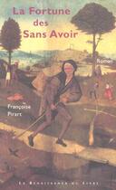 Couverture du livre « La fortune des sans avoir » de Francoise Pirart aux éditions Renaissance Du Livre