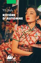 Couverture du livre « Rivière d'automne » de Dafu Yu aux éditions Picquier