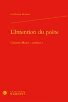 Couverture du livre « L'intention du poète ; Clément Marot 