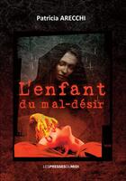 Couverture du livre « L'enfant du mal-désir » de Patricia Arecchi aux éditions Presses Du Midi