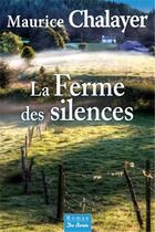 Couverture du livre « La ferme des silences » de Maurice Chalayer aux éditions De Boree