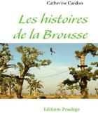 Couverture du livre « Les histoires de la brousse » de Catherine Cardon aux éditions Praelego