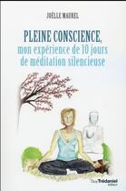 Couverture du livre « Pleine conscience » de Joelle Maurel aux éditions Guy Trédaniel