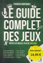 Couverture du livre « Le guide complet des jeux » de Francois Montmirel aux éditions Ma