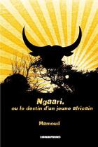 Couverture du livre « Ngaari, ou le destin d'un jeune africain » de Mamoud aux éditions Kirographaires