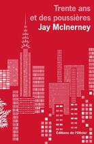 Couverture du livre « Trente ans et des poussières » de Jay Mcinerney aux éditions Editions De L'olivier