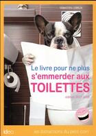 Couverture du livre « Le livre pour ne plus s'emmerder aux toilettes (édition 2017) » de Sebastien Lebrun aux éditions Ideo