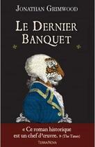 Couverture du livre « Le dernier banquet » de Jonathan Grimwood aux éditions Terra Nova