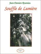 Couverture du livre « Souffle de lumiere » de Jean-Damien Roumieu aux éditions Altess