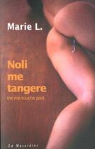 Couverture du livre « Noli me tangere » de Louise Marie aux éditions La Musardine