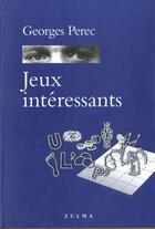 Couverture du livre « Jeux interessants » de Georges Perec aux éditions Zulma