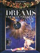 Couverture du livre « Dreams, through the glass » de Linda Fargo aux éditions Assouline