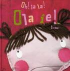 Couverture du livre « Oh ! la la ! Olalie ! » de Elvine aux éditions Elan Vert