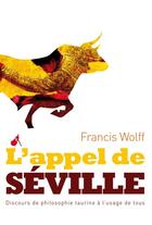 Couverture du livre « L'appel de Séville » de Francis Wolff aux éditions Au Diable Vauvert