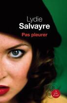 Couverture du livre « Pas pleurer » de Lydie Salvayre aux éditions A Vue D'oeil