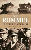 Couverture du livre « La guerre sans haine » de Erwin Rommel aux éditions Nouveau Monde